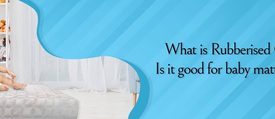 What is rubberised coir? Is it good for baby mattresses